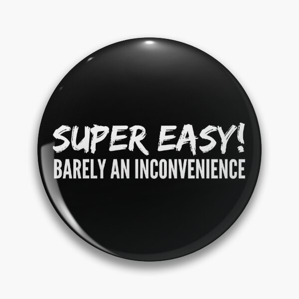 Item preview, Super Easy Barely An Inconvenience designed and sold by peacefulcreator.