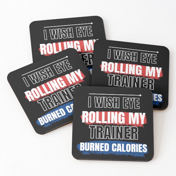 Item preview, I Wish Eye Rolling My Trainer Burned Calories designed and sold by Ivy-si.