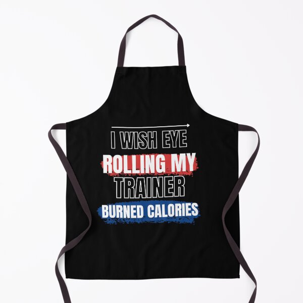 Item preview, I Wish Eye Rolling My Trainer Burned Calories designed and sold by Ivy-si.