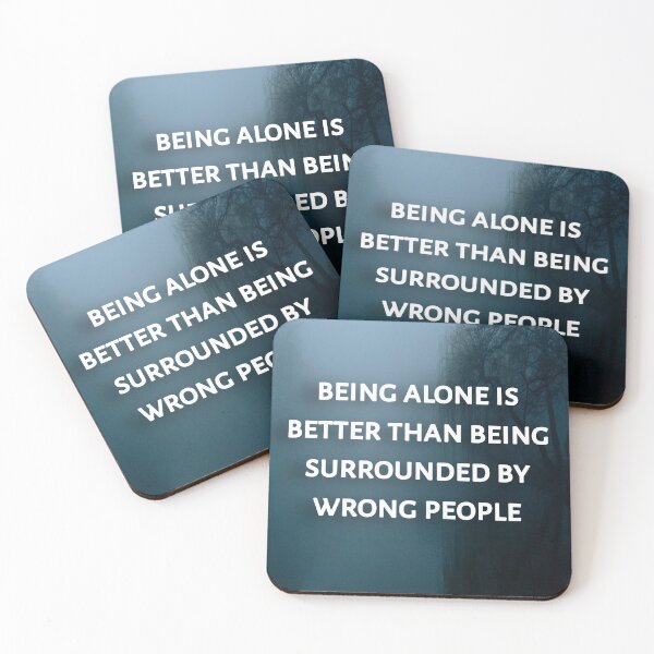 Item preview, Being alone is better than being surrounded by wrong people designed and sold by Itaxi.