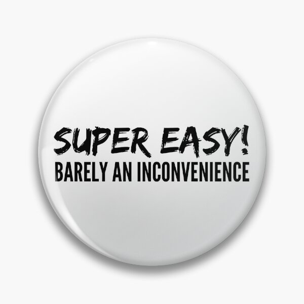 Item preview, Super Easy Barely An Inconvenience designed and sold by peacefulcreator.