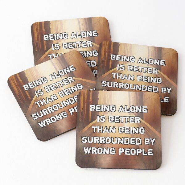 Item preview, Being alone is better than being surrounded by wrong people designed and sold by Itaxi.
