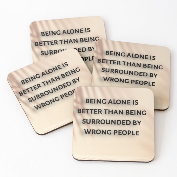 Item preview, Being alone is better than being surrounded by wrong people designed and sold by Itaxi.