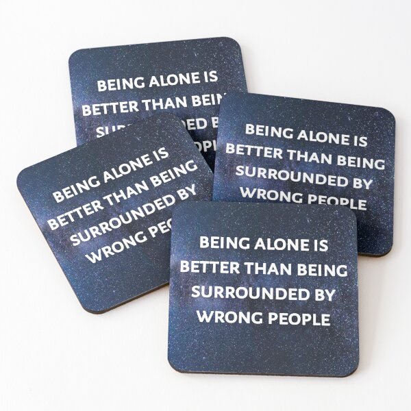 Item preview, being alone is better than being surrounded by wrong people designed and sold by Itaxi.