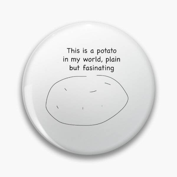 Item preview, Potato In My World designed and sold by billyandgraham.