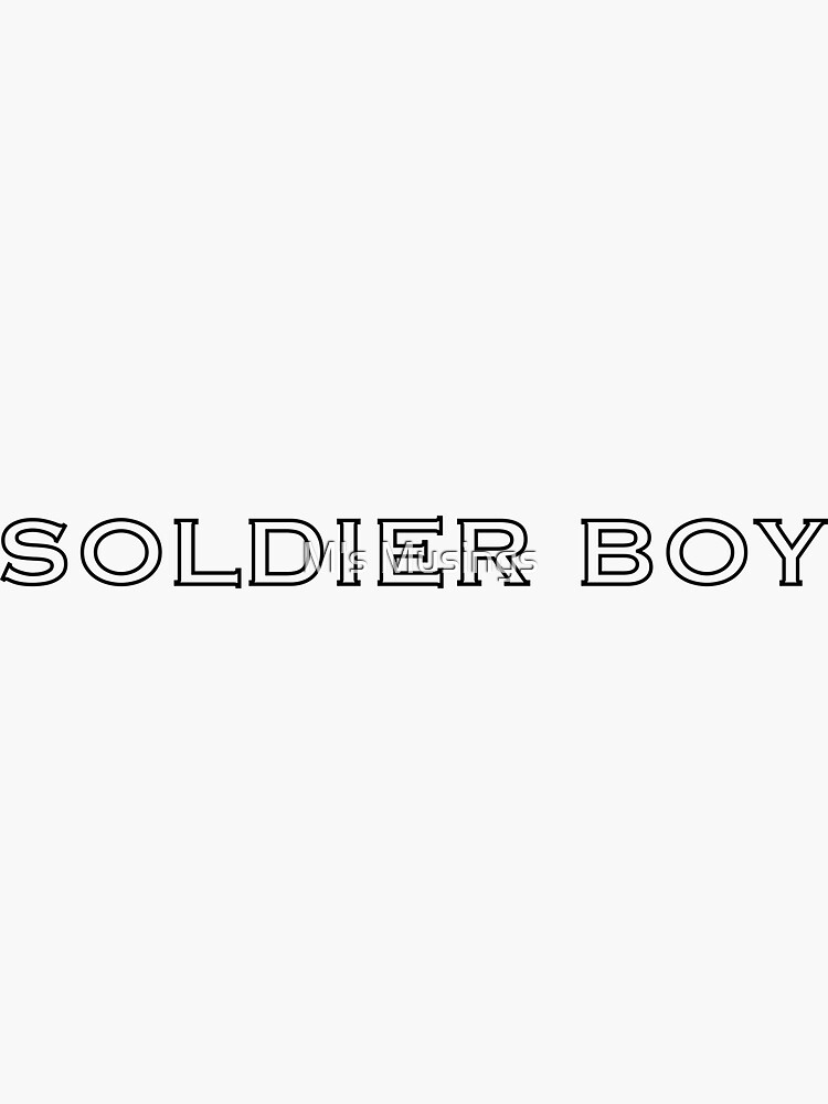 "Soldier Boy " Sticker for Sale by mmsmusings Redbubble