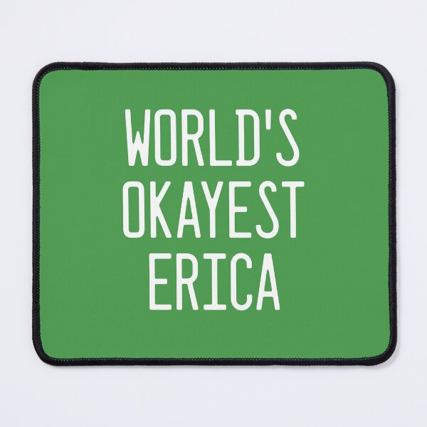 Item preview, World's Okayest Erica designed and sold by TimespunThreads.
