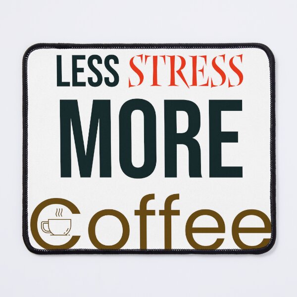 Item preview, Less Stress More Coffee Text Design designed and sold by RiyonArts.