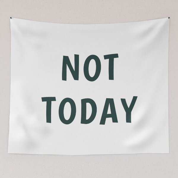 Item preview, Not Today designed and sold by jenniferzalzal.