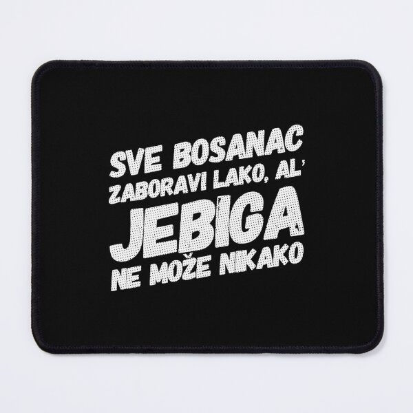 Item preview, Sve Bosanac zaboravi lako al jebiga ne moze nikako designed and sold by Dubbra.