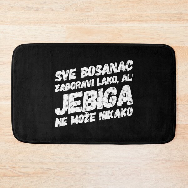 Item preview, Sve Bosanac zaboravi lako al jebiga ne moze nikako designed and sold by Dubbra.