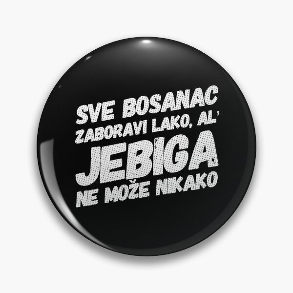 Item preview, Sve Bosanac zaboravi lako al jebiga ne moze nikako designed and sold by Dubbra.