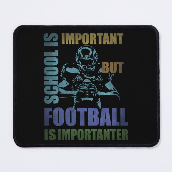 Item preview, School Is Important But Football Is Importanter designed and sold by Demna-S.