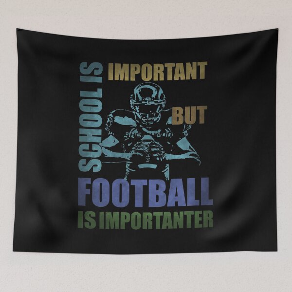 Item preview, School Is Important But Football Is Importanter designed and sold by Demna-S.