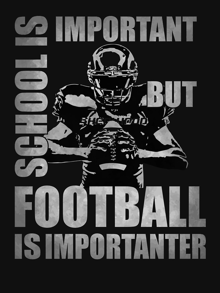 American Football Is Importanter- Shirt