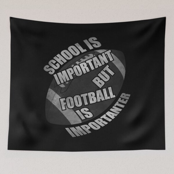 Item preview, School Is Important But Football Is Importanter - Funny  designed and sold by Demna-S.
