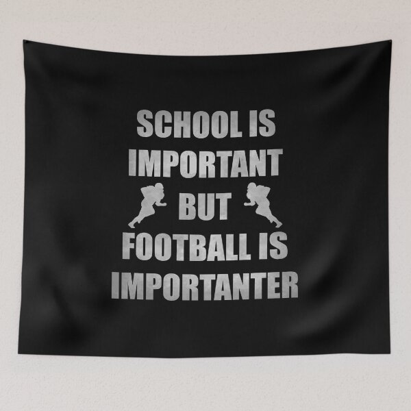 Item preview, School Is Important But Football Is Importanter - School Football designed and sold by Demna-S.