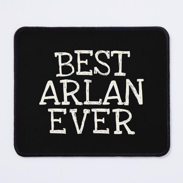 Item preview, Best Arlan Ever Funny Personalized Name designed and sold by MariosNydras.