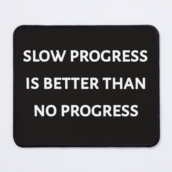 Item preview, Slow progress is better than no progress designed and sold by Itaxi.