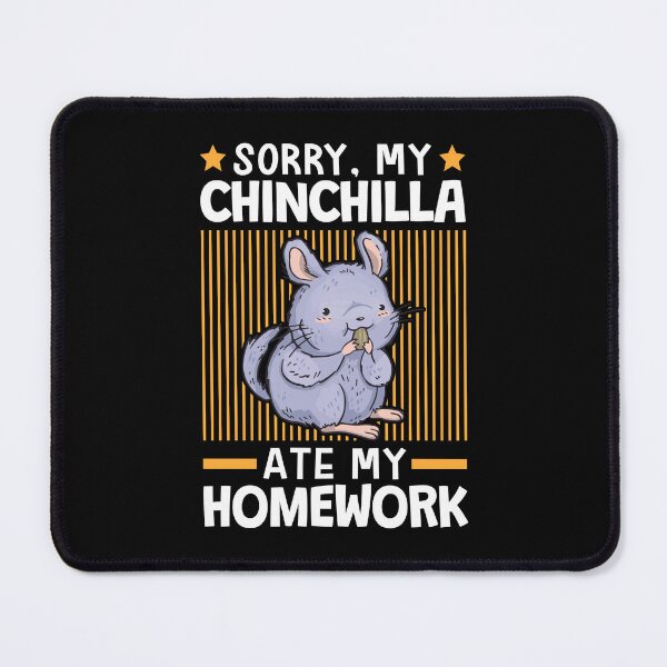 Item preview, My chinchilla ate my homework designed and sold by madgrfx.