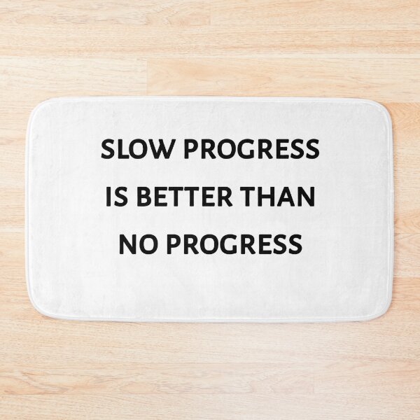 Item preview, Slow progress is better than no progress designed and sold by Itaxi.