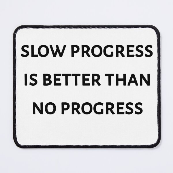 Item preview, Slow progress is better than no progress designed and sold by Itaxi.