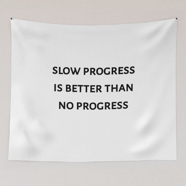 Item preview, Slow progress is better than no progress designed and sold by Itaxi.