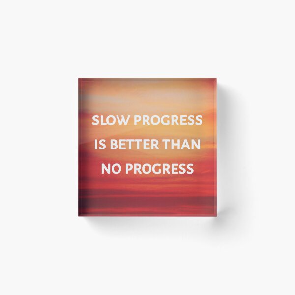 Item preview, Slow  progress is better than no progress  designed and sold by Itaxi.