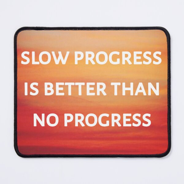 Item preview, Slow progress is better than no progress designed and sold by Itaxi.
