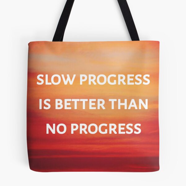 Item preview, Slow  progress is better than no progress  designed and sold by Itaxi.