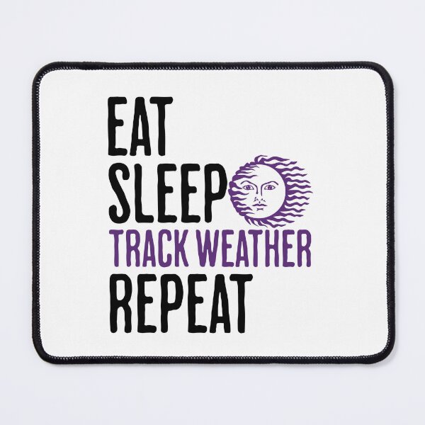 Item preview, Eat Sleep Track Weather Repeat - Meteorologist Humor designed and sold by AlanPhotoArt.