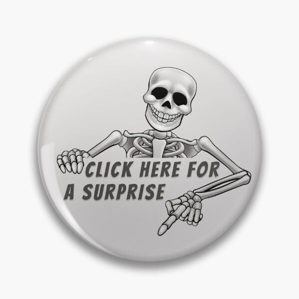 Item preview, Click here for a surprise | Funny skeleton  designed and sold by PrintyRelatable.
