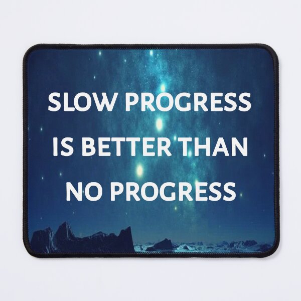 Item preview, Slow progress is better than no progress designed and sold by Itaxi.