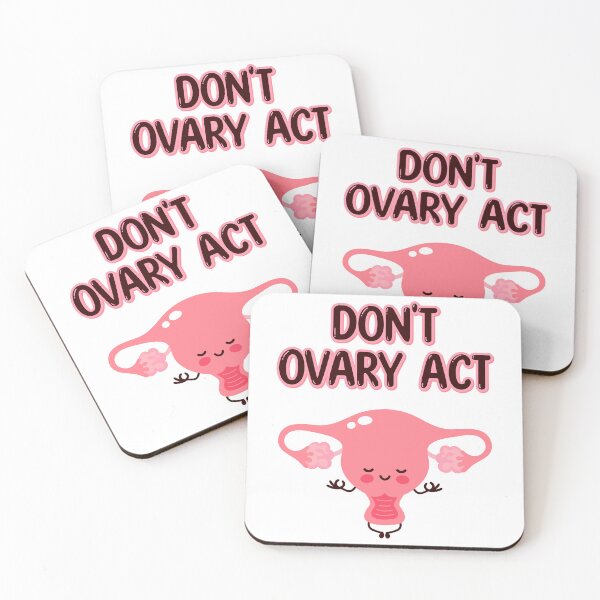 Item preview, Don't Ovary Act designed and sold by CleverMed.