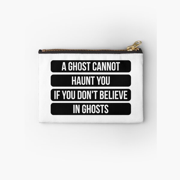 Item preview, A Ghost Cannot Haunt You If You Don't Believe In Ghosts - Inspirational Quote (Original) designed and sold by FilipeFerreira.