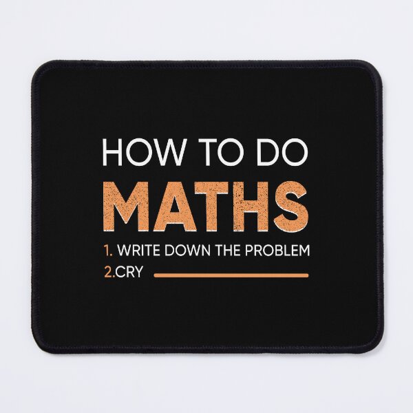 Item preview, Copy of Copy of how to do maths: 1.write downd the problem 2.cry designed and sold by norland.