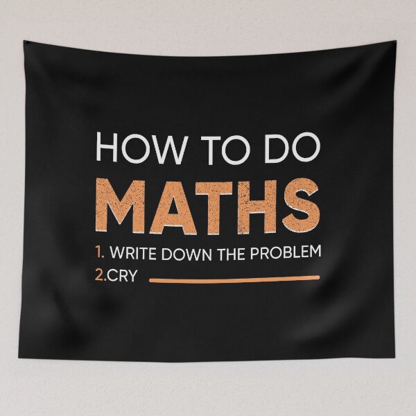 Item preview, Copy of Copy of how to do maths: 1.write downd the problem 2.cry designed and sold by norland.