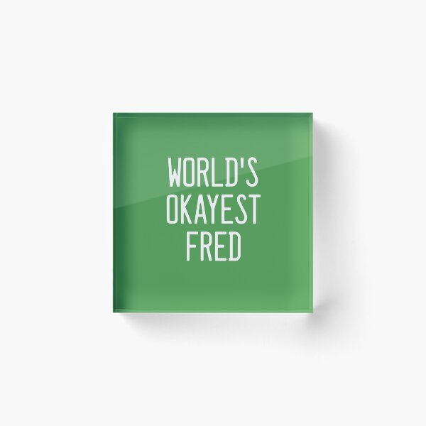 Item preview, World's Okayest Fred designed and sold by TimespunThreads.