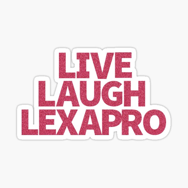 Live Laugh Lexapro In Pink Glitter Sticker For Sale By   St,small,507x507 Pad,600x600,f8f8f8 