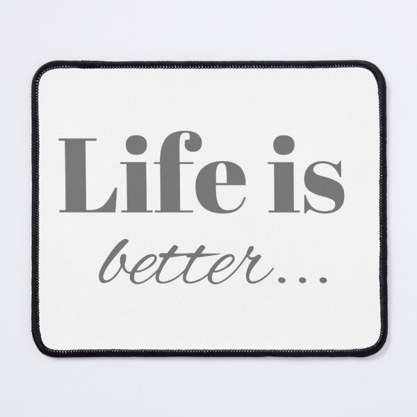 Item preview, Life is better designed and sold by JJs-Tees.