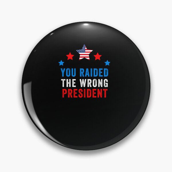 Item preview, you raided the wrong president designed and sold by POPLIN ⭐ ⭐ ⭐ ⭐ ⭐.