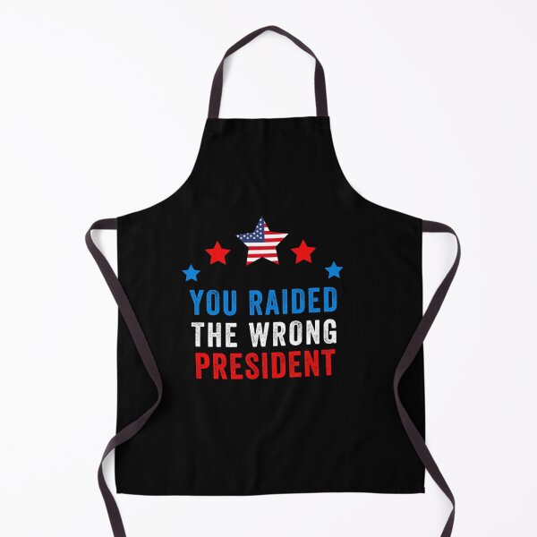 Item preview, you raided the wrong president designed and sold by POPLIN ⭐ ⭐ ⭐ ⭐ ⭐.