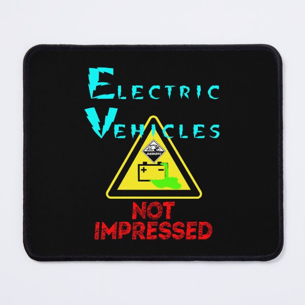 Item preview, Electric Vehicles Not Impressed - Corrisive Battery - Not Safe designed and sold by Oaks Creations.