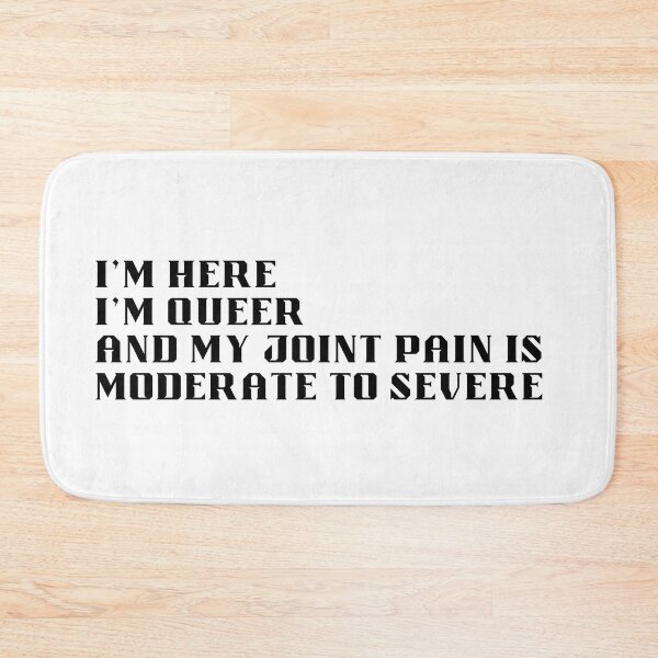 Item preview, Bold Here, Queer, And Joint Pain is Severe designed and sold by Pink Ribbon.