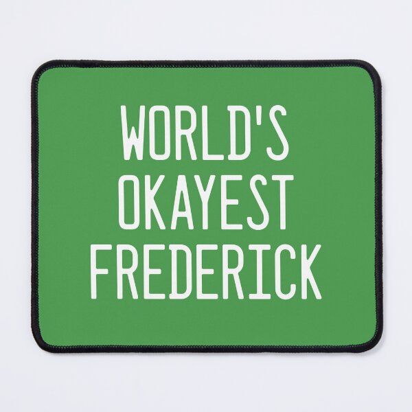 Item preview, World's Okayest Frederick designed and sold by TimespunThreads.