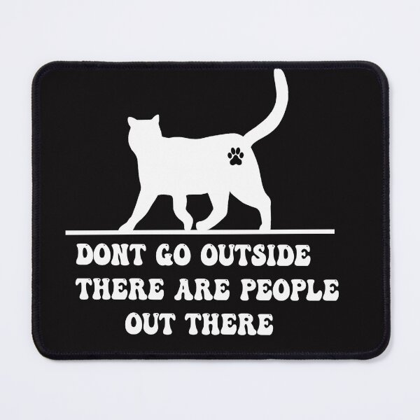 Item preview, Don't Go Outside There Are People Out designed and sold by kwinssi.