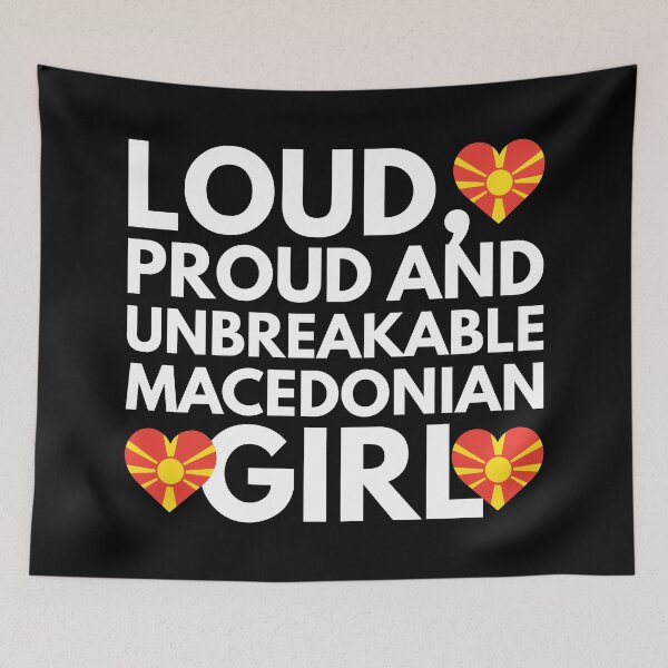 Item preview, Loud, Proud and Unbreakable Macedonian Girl from Macedonia designed and sold by HelloFromAja.
