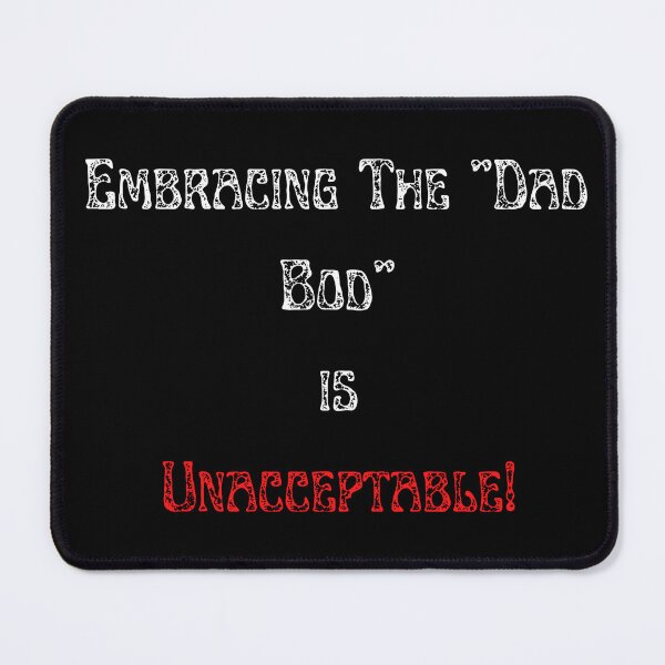 Item preview, Stop Embracing the "Dad Bod!" designed and sold by ShaunSandhu.