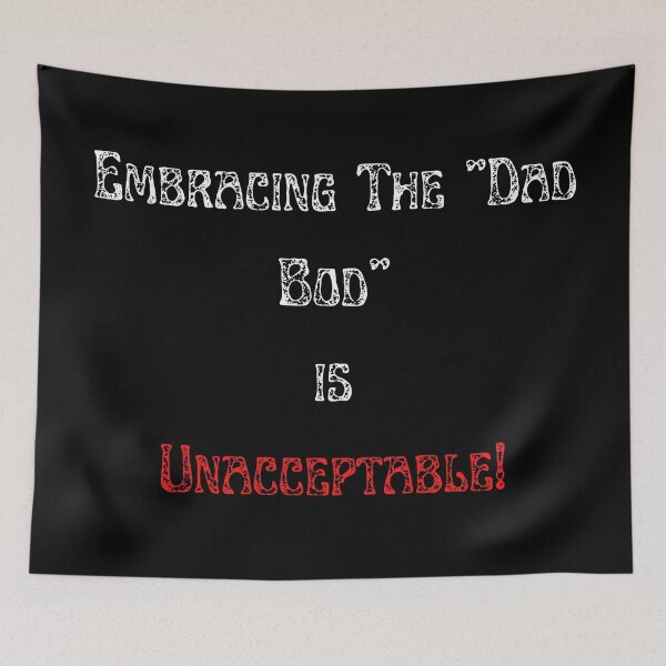 Item preview, Stop Embracing the "Dad Bod!" designed and sold by ShaunSandhu.