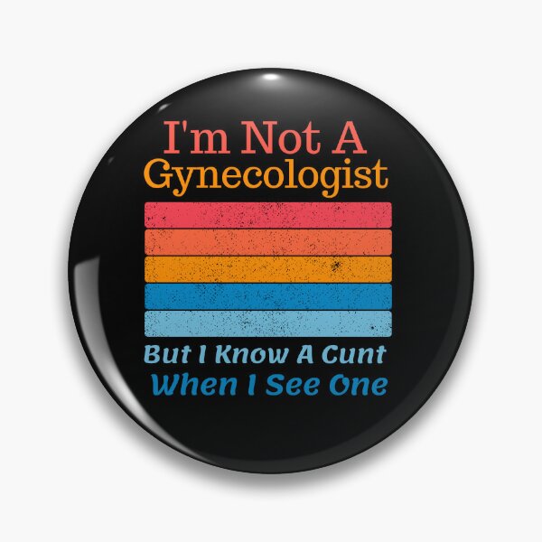 Item preview, I'm Not A Gynecologist But I Know A Cunt When I See One Funny Quote Saying  designed and sold by Norstyle.